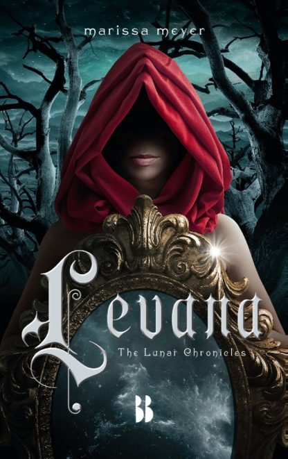 The Lunar Chronicles 4 - Levana