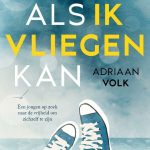 Recensie: later als ik vliegen kan – Adriaan Volk