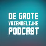 De Grote Vriendelijke Podcast viert eerste lustrum